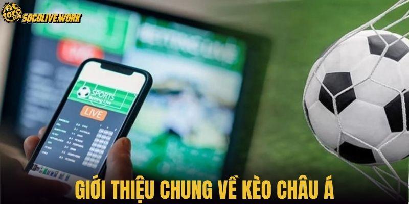 Giới thiệu chung về kèo châu Á