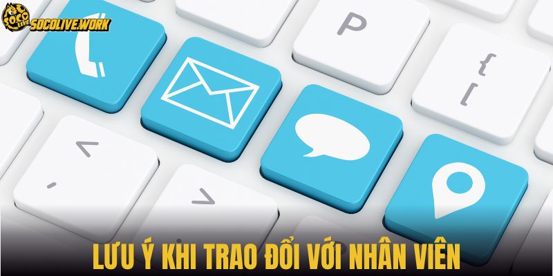 Lưu ý khi trao đổi với nhân viên