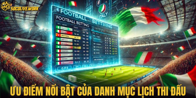 Những ưu điểm nổi bật của danh mục lịch thi đấu